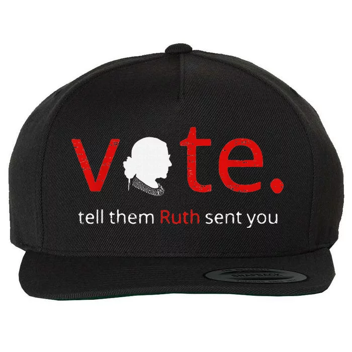 Vote Tell Them Ruth Sent You Feminist Rbg Gift For Women Wool Snapback Cap