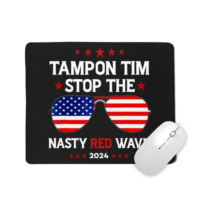 Vote Tampon Tim Will Stop The Red Wave American Flag 2024 Mousepad