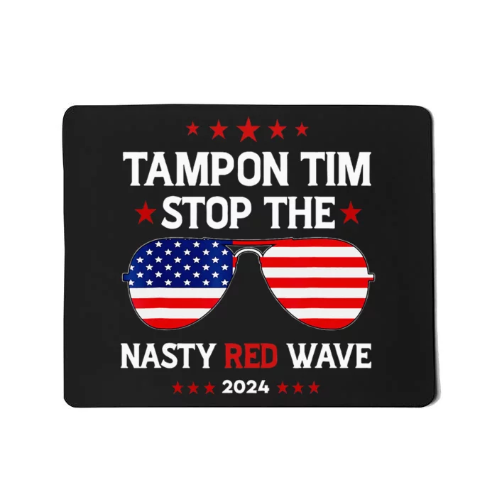 Vote Tampon Tim Will Stop The Red Wave American Flag 2024 Mousepad