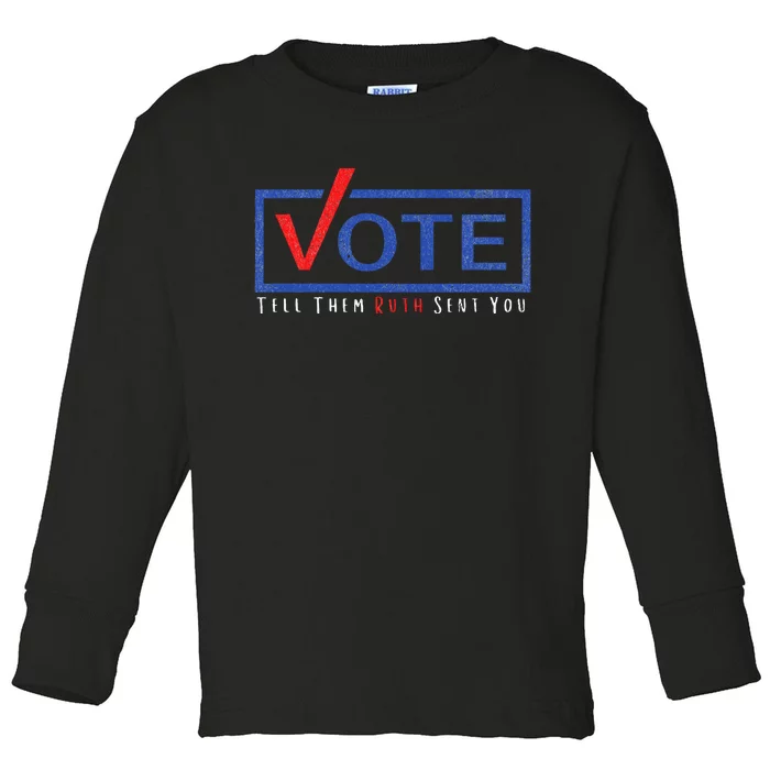 Vote Tell Them Ruth Sent You Political Feminist Distressed Toddler Long Sleeve Shirt