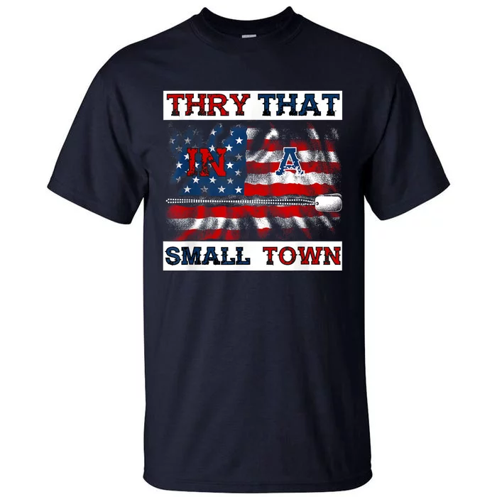 Vintage Try That In My Town American Flag For Women Men Tall T-Shirt