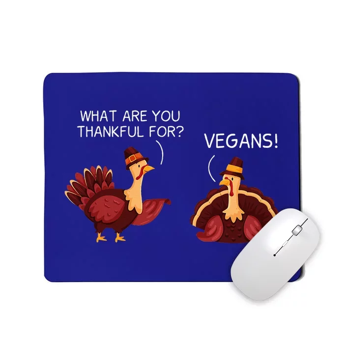 Vegan thanksgiving turkey what are you thankful for Mousepad