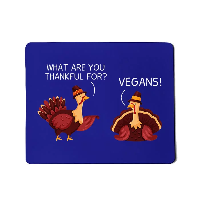 Vegan thanksgiving turkey what are you thankful for Mousepad