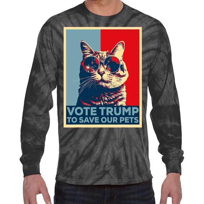 Vote Trump To Save Our Pets 2024 Poster Trump Cats & Dogs Tie-Dye Long Sleeve Shirt