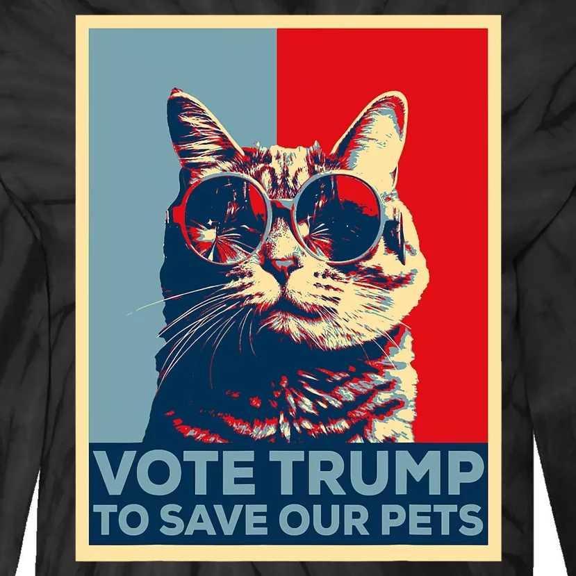 Vote Trump To Save Our Pets 2024 Poster Trump Cats & Dogs Tie-Dye Long Sleeve Shirt