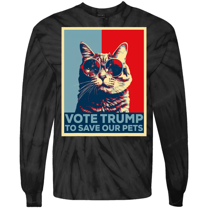 Vote Trump To Save Our Pets 2024 Poster Trump Cats & Dogs Tie-Dye Long Sleeve Shirt