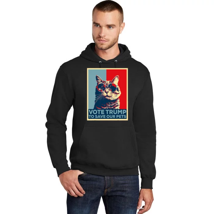 Vote Trump To Save Our Pets 2024 Poster Trump Cats & Dogs Tall Hoodie