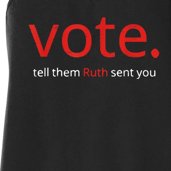 Vote Tell Them Ruth Sent You Funny American Women Saying Women's Racerback Tank