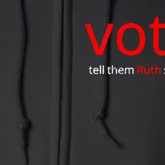 Vote Tell Them Ruth Sent You Funny American Women Saying Full Zip Hoodie