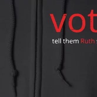 Vote Tell Them Ruth Sent You Funny American Women Saying Full Zip Hoodie