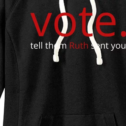 Vote Tell Them Ruth Sent You Funny American Women's Fleece Hoodie