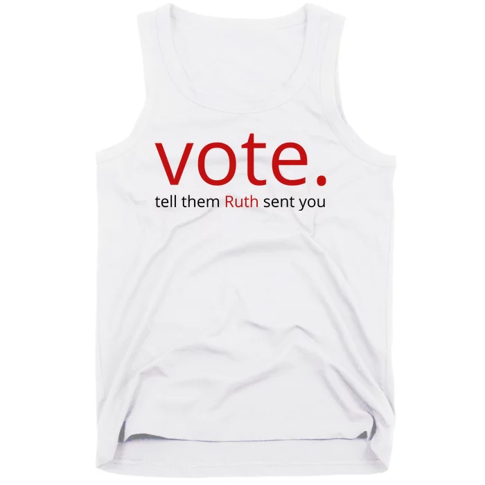 Vote Tell Them Ruth Sent You Funny American Tank Top