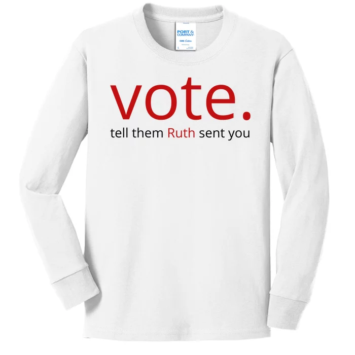 Vote Tell Them Ruth Sent You Funny American Kids Long Sleeve Shirt