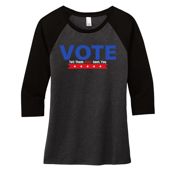 Vote Tell Them Ruth Sent You Rbg Political Feminist Women's Tri-Blend 3/4-Sleeve Raglan Shirt