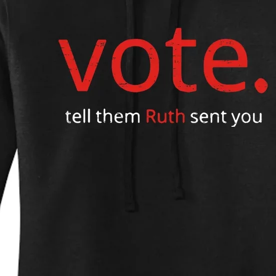 Vote Tell Them Ruth Sent You Funny American Women Saying Women's Pullover Hoodie