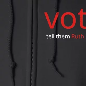 Vote Tell Them Ruth Sent You Funny American Women Saying Full Zip Hoodie