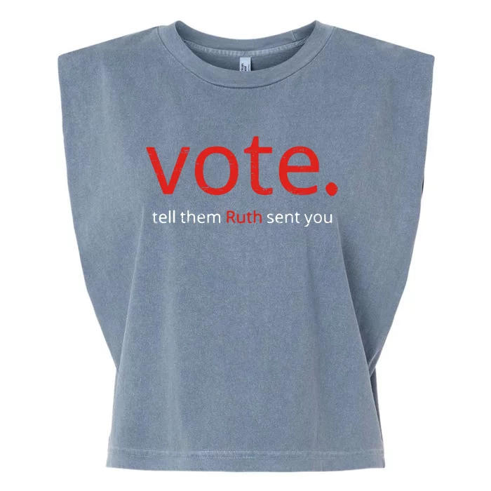 Vote Tell Them Ruth Sent You Funny American Women Saying Garment-Dyed Women's Muscle Tee