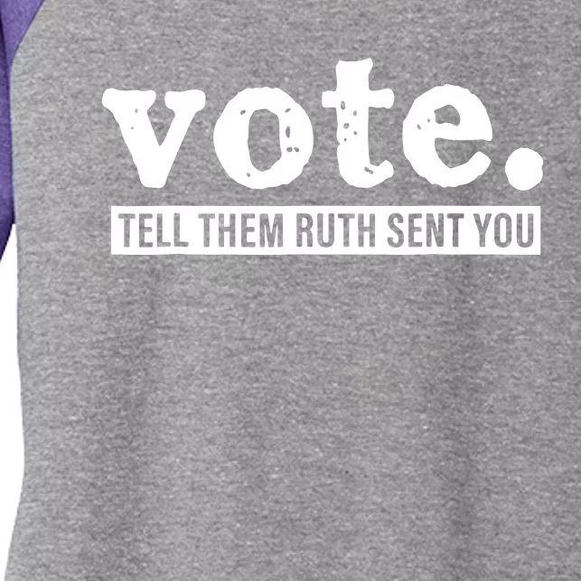 Vote Tell Them Ruth Sent You Women's Tri-Blend 3/4-Sleeve Raglan Shirt