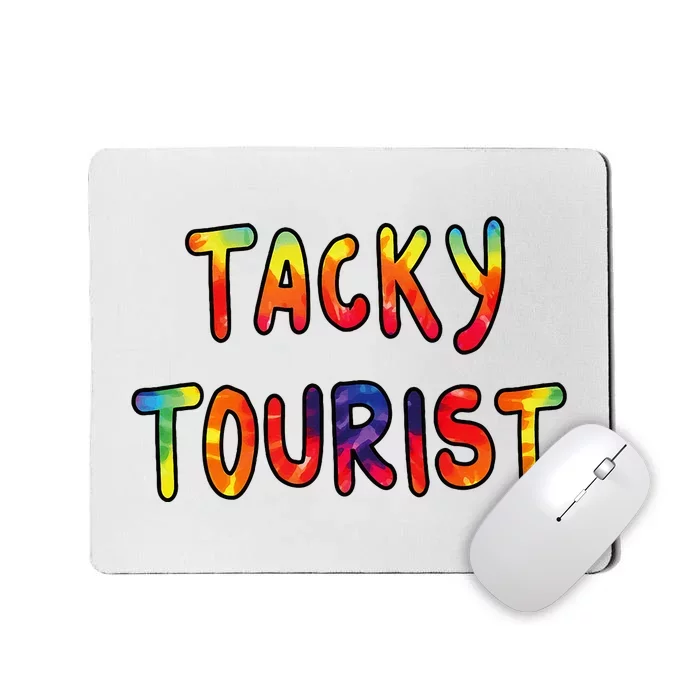 Vacation Tacky Tourist Costume Tie Dye Tacky Traveler Day Mousepad