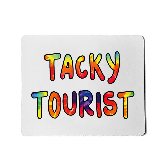 Vacation Tacky Tourist Costume Tie Dye Tacky Traveler Day Mousepad