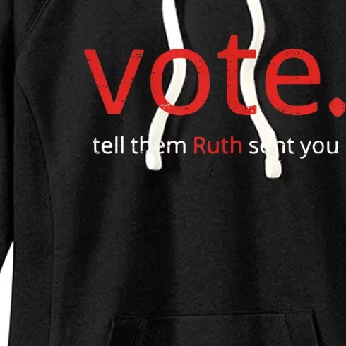 Vote Tell Them Ruth Sent You Funny American Women Saying Women's Fleece Hoodie