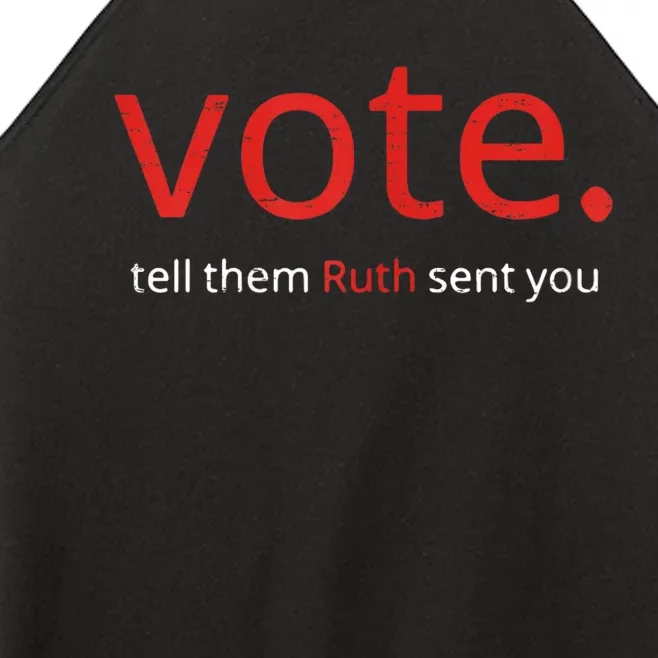 Vote Tell Them Ruth Sent You Funny American Women Saying Women’s Perfect Tri Rocker Tank