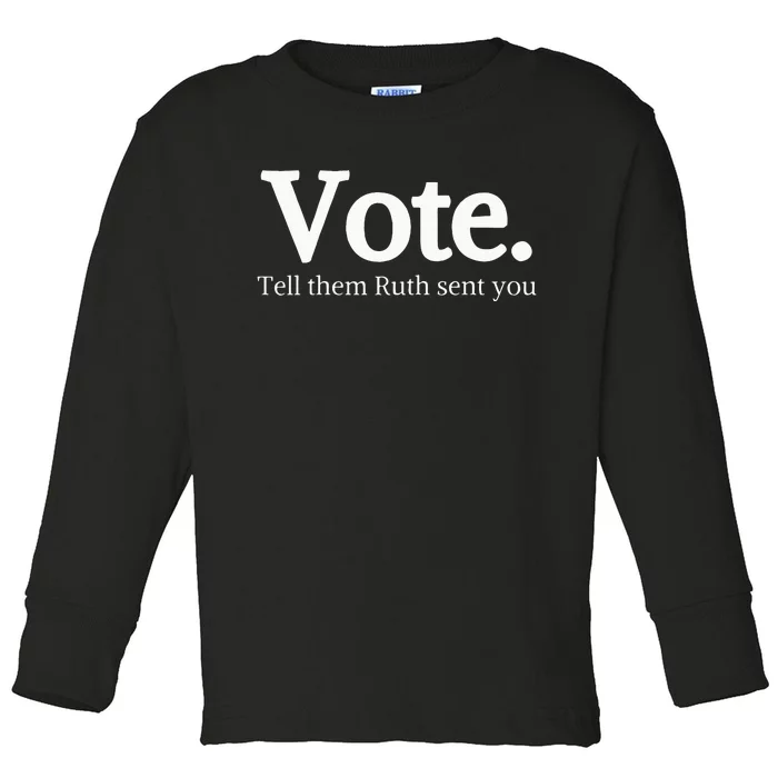 Vote Tell Them Ruth Sent You Dissent Rbg Vote Toddler Long Sleeve Shirt