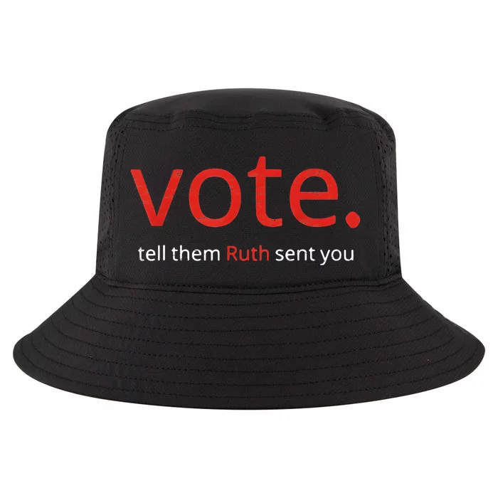 Vote Tell Them Ruth Sent You Funny American Women Saying Cool Comfort Performance Bucket Hat