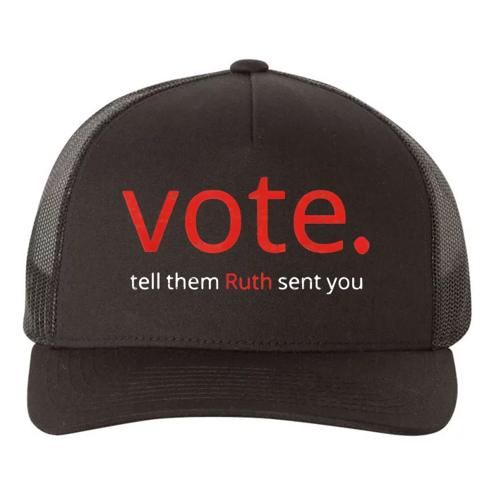 Vote Tell Them Ruth Sent You Funny American Women Saying Yupoong Adult 5-Panel Trucker Hat