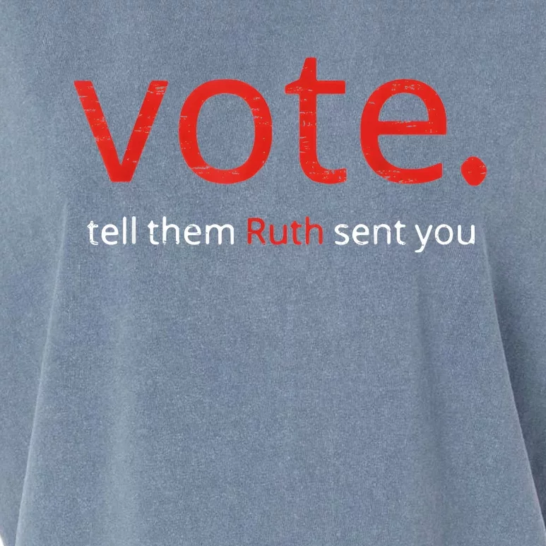 Vote Tell Them Ruth Sent You Funny American Women Saying Garment-Dyed Women's Muscle Tee