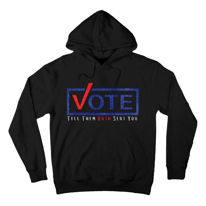 Vote Tell Them Ruth Sent You Feminist Distressed Tall Hoodie