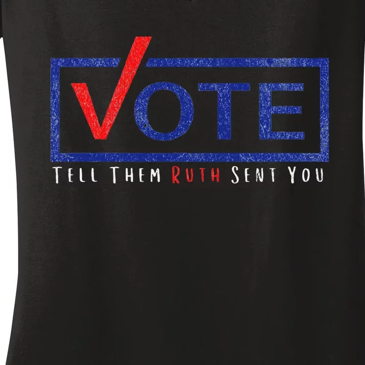 Vote Tell Them Ruth Sent You Feminist Distressed Women's V-Neck T-Shirt