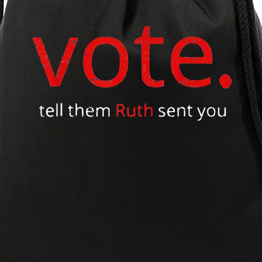 Vote Tell Them Ruth Sent You Feminist Drawstring Bag