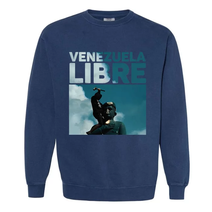 Venezuela To The End Fall Of The Statue Of Chavez Garment-Dyed Sweatshirt