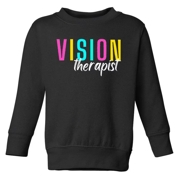 Vision Therapist Therapy Optical Optician Eye Clinic Career Toddler Sweatshirt