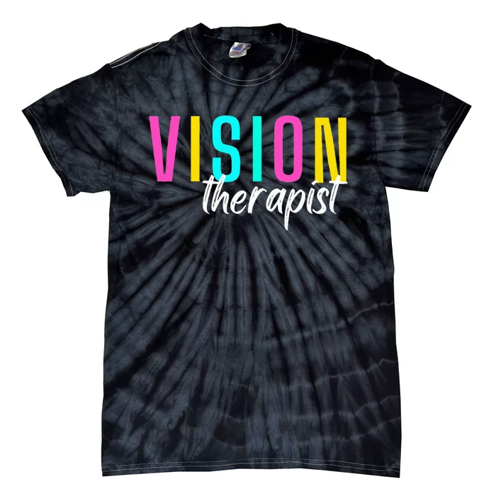 Vision Therapist Therapy Optical Optician Eye Clinic Career Tie-Dye T-Shirt