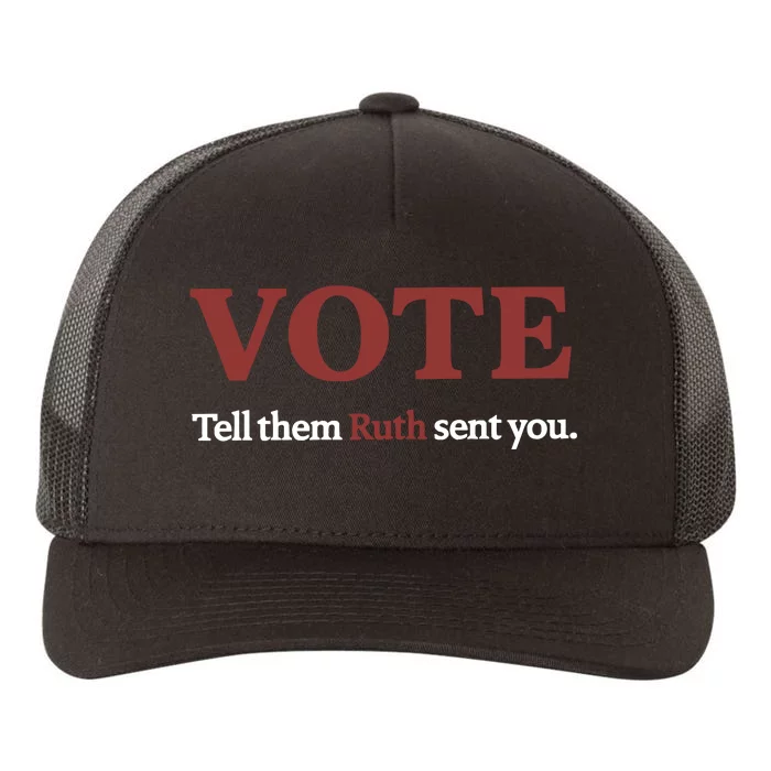 Vote Tell Them Ruth Sent You Rbg Ruth Bader Ginsburg Feminist Yupoong Adult 5-Panel Trucker Hat