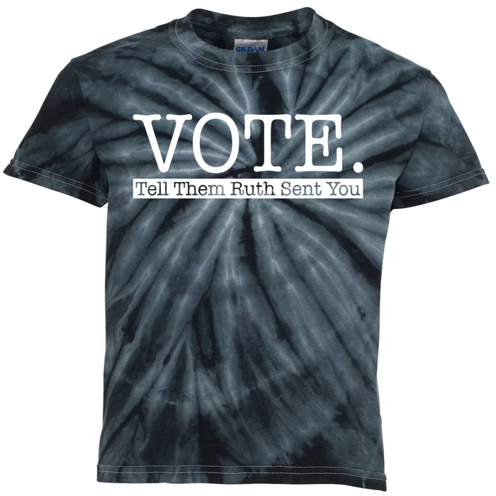 Vote Tell Them Ruth Sent You Election Squad Rbg Ruth Bader Ginsburg Kids Tie-Dye T-Shirt