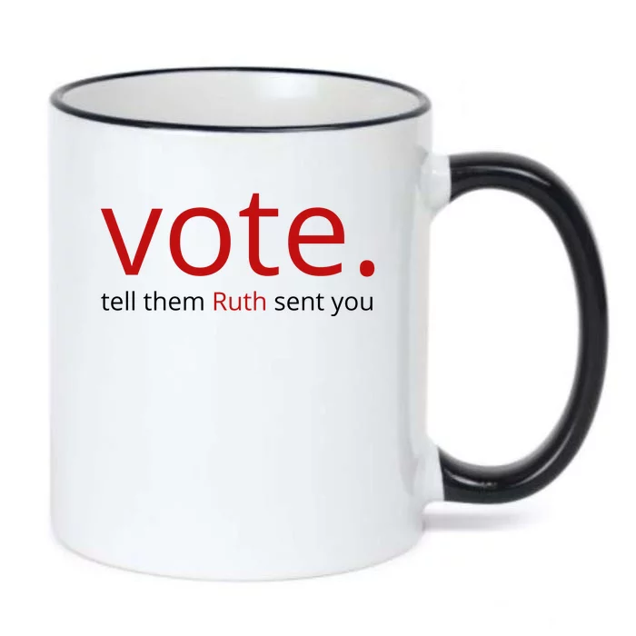 Vote Tell Them Ruth Sent You Funny Black Color Changing Mug