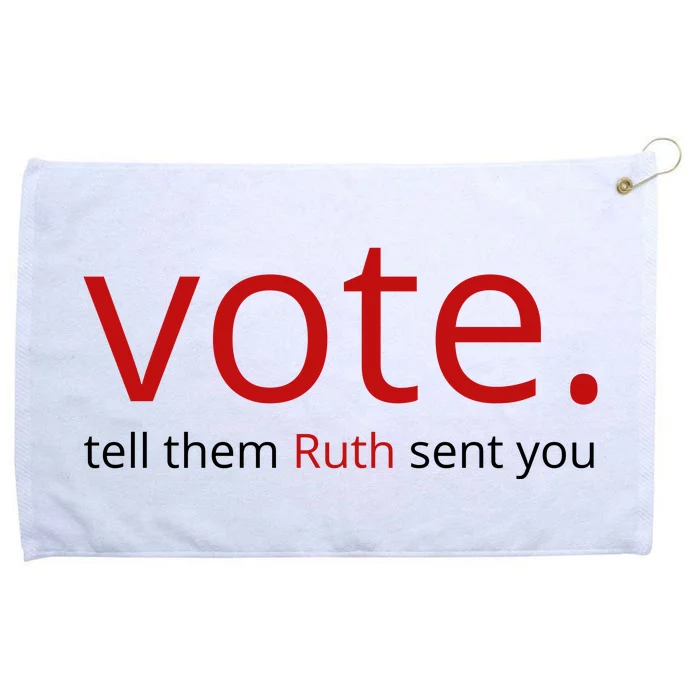 Vote Tell Them Ruth Sent You Funny Grommeted Golf Towel