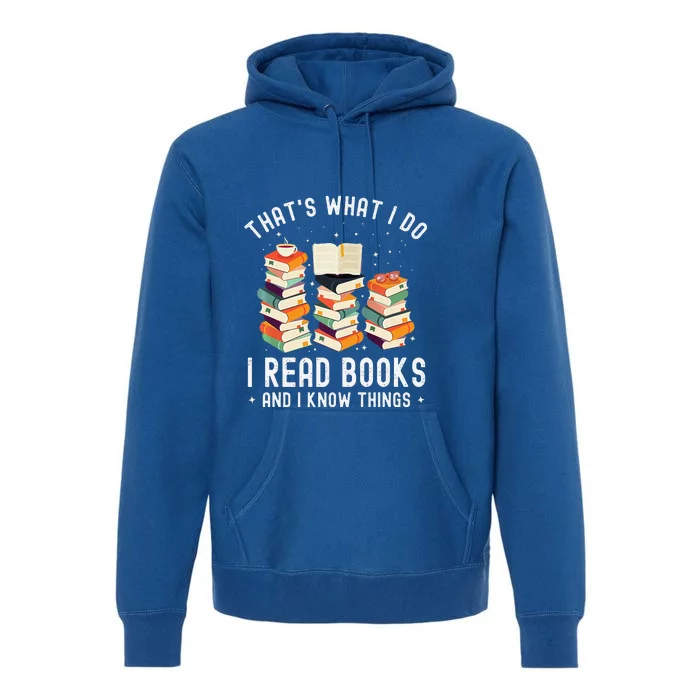 Vintage That's What I Do I Read Books And I Know Things Premium Hoodie