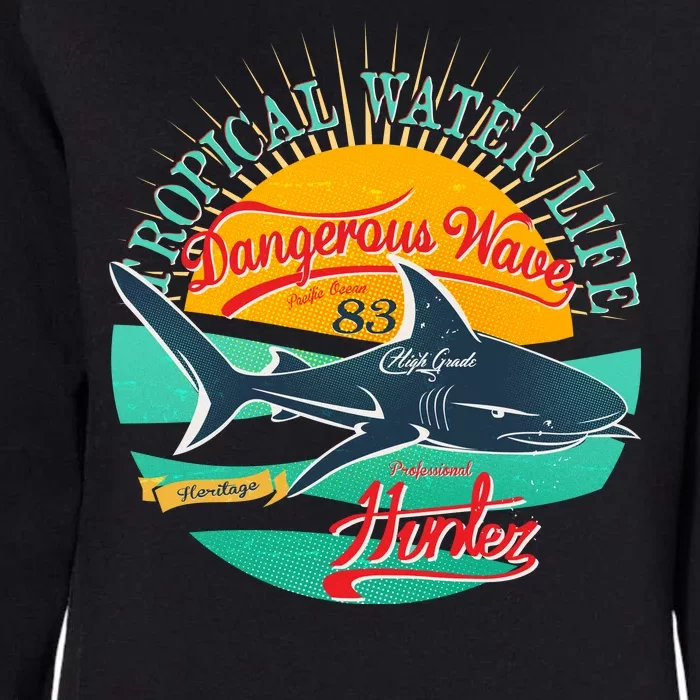 Vintage Tropical Water Life Dangerous Wave Hunter Shark Womens California Wash Sweatshirt