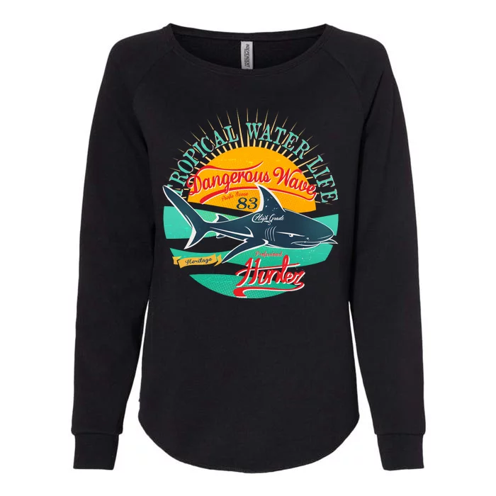 Vintage Tropical Water Life Dangerous Wave Hunter Shark Womens California Wash Sweatshirt