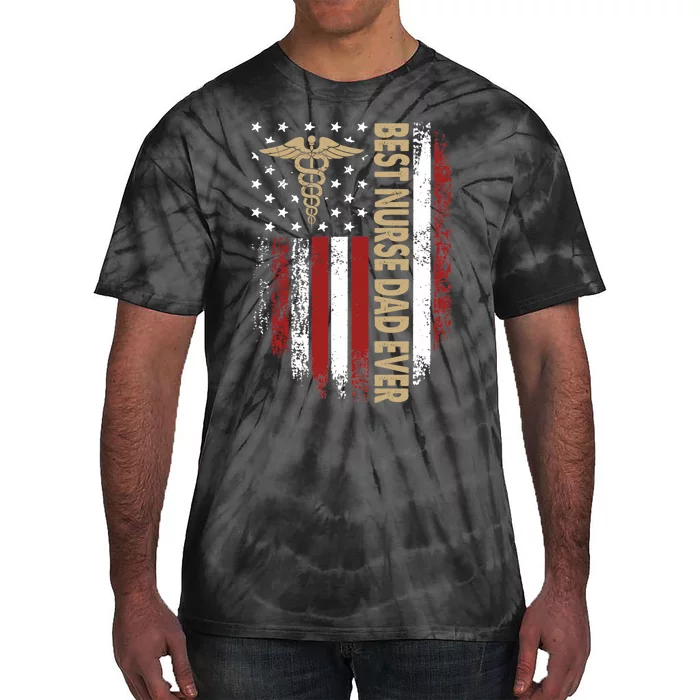 Vintage Usa Best Nurse Dad Ever American Flag Fath Tie-Dye T-Shirt