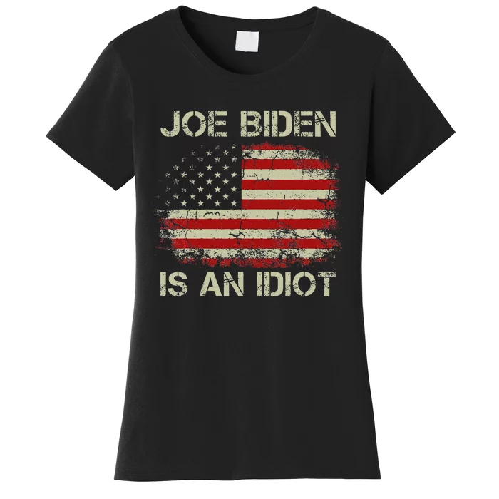 Vintage Usa Flag Funny Joe Biden Is An Idiot Political Humor Women's T-Shirt