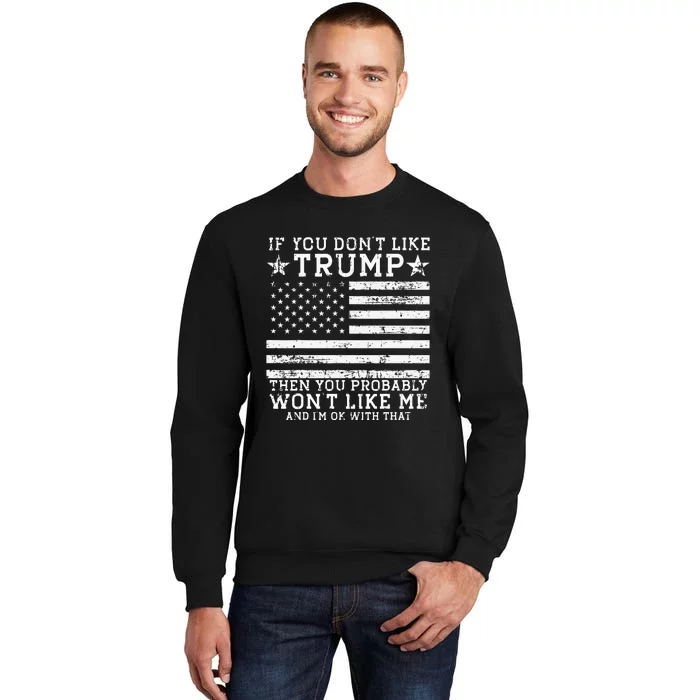 Vintage USA Flag if you don't like trump then you probably Tall Sweatshirt