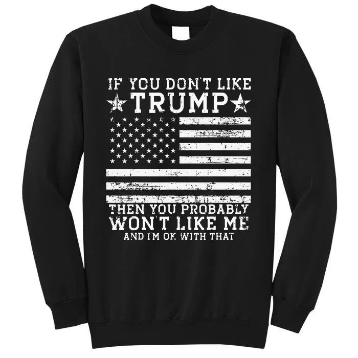 Vintage USA Flag if you don't like trump then you probably Tall Sweatshirt