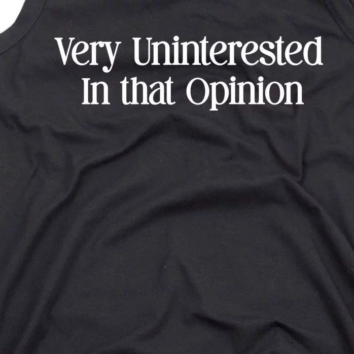 Very Uninterested In That Opinion, Funny Sarcasm Quotes Tank Top