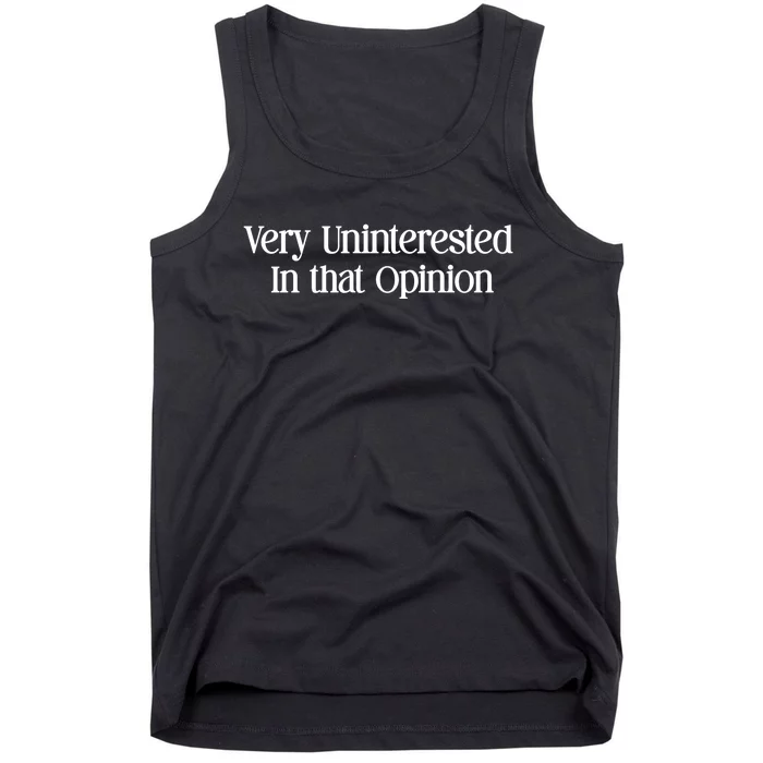 Very Uninterested In That Opinion, Funny Sarcasm Quotes Tank Top