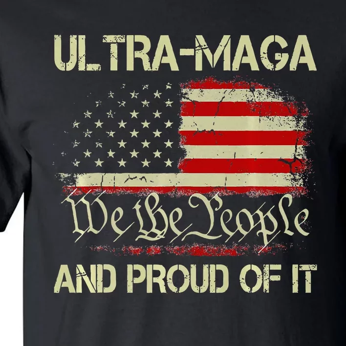 Vintage Ultra Maga And Proud Of It We The People Usa Flag Tall T-Shirt